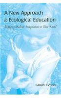 New Approach to Ecological Education: Engaging Students' Imaginations in Their World(0002-)