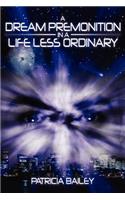 Dream Premonition in a Life Less Ordinary
