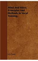 Mind and Voice; Principles and Methods in Vocal Training.