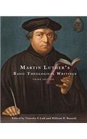 Martin Luther's Basic Theological Writings