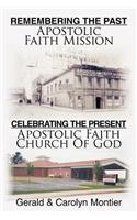 Remembering the Past Apostolic Faith Mission Celebrating the Present Apostolic Faith Church of God