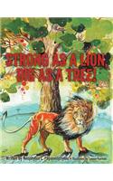 Strong as a Lion, Big as a Tree!