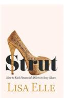 Strut: How to Kick Financial ASSets in Sexy Shoes