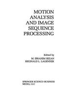 Motion Analysis and Image Sequence Processing: (220 The Springer International Series in Engineering and Computer Science)