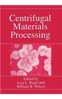 Centrifugal Materials Processing