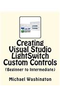 Creating Visual Studio LightSwitch Custom Controls (Beginner to Intermediate)