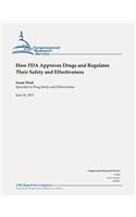 How FDA Approves Drugs and Regulates Their Safety and Effectiveness