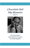 Chocolate Kid My Memoirs (Part 1)