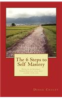 The 6 Steps to Self Mastery