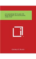 Calendar of Cases of Witchcraft in Scotland, 1510-1727