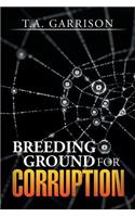 Breeding Ground for Corruption