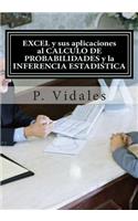 Excel Y Sus Aplicaciones Al Calculo de Probabilidades Y La Inferencia Estadistica