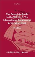 The Complete (But Unofficial) Guide to the Willem C. VIS International Commercial Arbitration Moot: 3rd Edition