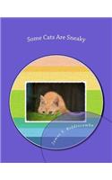 Some Cats Are Sneaky: (1 We Love Animals!)