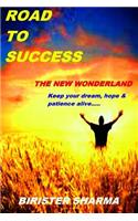 Road To Success.......The New Wonderland