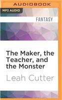 Maker, the Teacher, and the Monster
