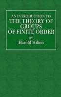 An Introduction to the Theory of Groups of Finite Order: (English)