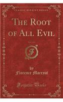 The Root of All Evil, Vol. 1 of 2 (Classic Reprint)