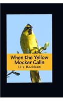 When the Yellow Mocker Calls