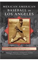 Mexican American Baseball in Los Angeles