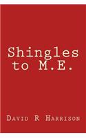 Shingles to M.E.: (English)