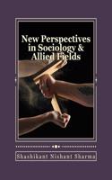 New Perspectives in Sociology and Allied Fields