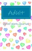 Adult Grief Work Journal: With Grief and Berevement Journaling Tools