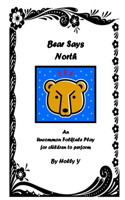 Bear Says North: An Uncommon Folktale Play for children to perform.