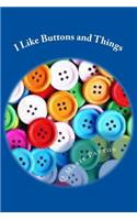 I Like Buttons and Things: Buttons and Stories