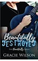 Beautifully Destroyed