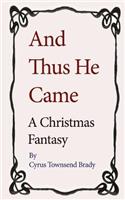 And Thus He Came: A Christmas Fantasy