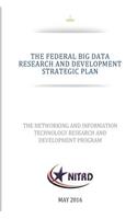 THE FEDERAL BIG DATA RESEARCH and DEVELOPMENT STRATEGIC PLAN