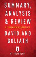 Summary, Analysis & Review of Malcolm Gladwell's David and Goliath by Instaread