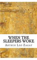 When the Sleepers Woke