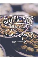 Gluten Free Bread & Cake Recipes