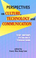 Perspectives on Culture, Technology and Communication
