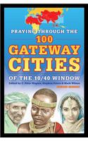 Praying Through the 100 Gateway Cities of the 10/40 Window (2nd Edition)