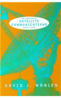 The Origins of Satellite Communications, 1945-1965