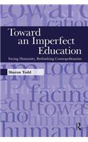 Toward an Imperfect Education