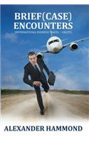 Brief (case) Encounters (International business travel - uncut)