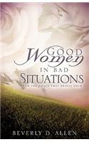 Good Women In Bad Situations