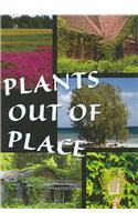 Plants Out of Place