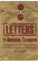 Letters to American Teenagers: A Theological Conversation with the Teenagers of America