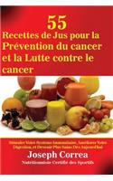 55 Recettes de Jus pour la Prévention du cancer et la Lutte contre le cancer