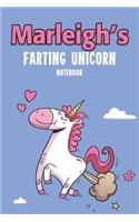 Marleigh's Farting Unicorn Notebook: Funny & Unique Personalised Notebook Gift For A Girl Called Marleigh - 100 Pages - Perfect for Girls & Women - A Great Notebook Journal For Home, Sc