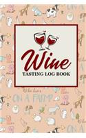 Wine Tasting Log Book: (202 Wine Tasting Log Book)