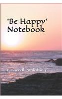'Be Happy' Notebook