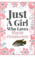 Just A Girl Who Loves Rocio Octofasciata