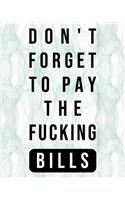 Don't Forget To Pay The Fucking Bills