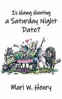 Is Hawg Hunting a Saturday Night Date?